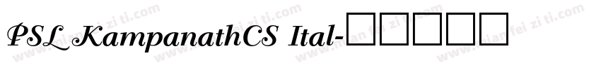 PSL KampanathCS Ital字体转换